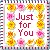 Just for you