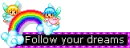 Follow your dreams