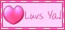 Luvs ya!