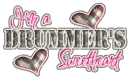 i'm a drummer's sweetheart