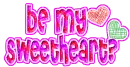 be my sweetheart?