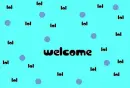 welcome