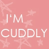 im cuddly