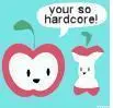 your so hard core...