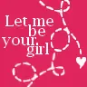 let me be your girl