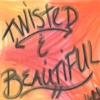 twisted and beautiful