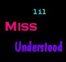 lil miss understood