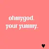 Your yummy