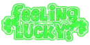 feeling lucky?