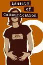 Addict To Communication