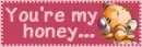 You're my honey