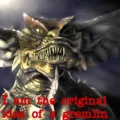 I am the original idea of a gremlin