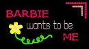barbie wants to be me