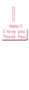 hello, i love u , thank u