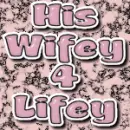 Wifey 4 Lifey