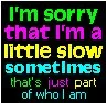 a little slow sometimes