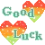 good luck