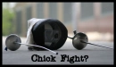 Chick fight?