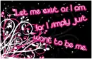 Let me exist as i am
