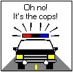 Oh no! It's the cops!