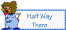 Half Way There