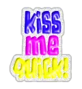 kiss me quick 