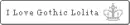 i love gotic lollita