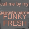 FUNKY FRESH!