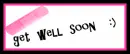 get well soon  :)