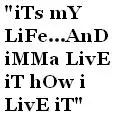 its my life
