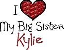 I Love My Big Sister Kylie