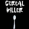 cereal killer