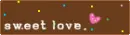 SWEET LOVE