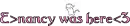 E>nacy was here<3