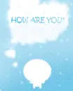 how are you??