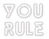 YOU RULE