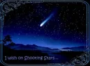 i wish on shooting stars...
