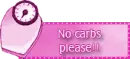 No carbs please
