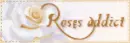 Roses addict