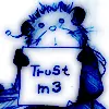 trust me