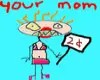 Your mom