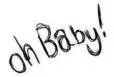 oh baby