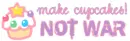 Make Cupcakes Not War Cute Pink