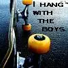 I hang with the BOYS