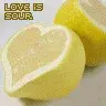 love is sour