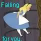 Falling for you