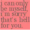 i can only be myself