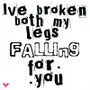 broken legs