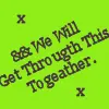 get through this
