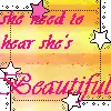 she needs to hear she is beautiful
